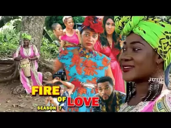 FIRE OF LOVE SEASON 7 - Mercy Johnson; 2019 Nollywood Movie